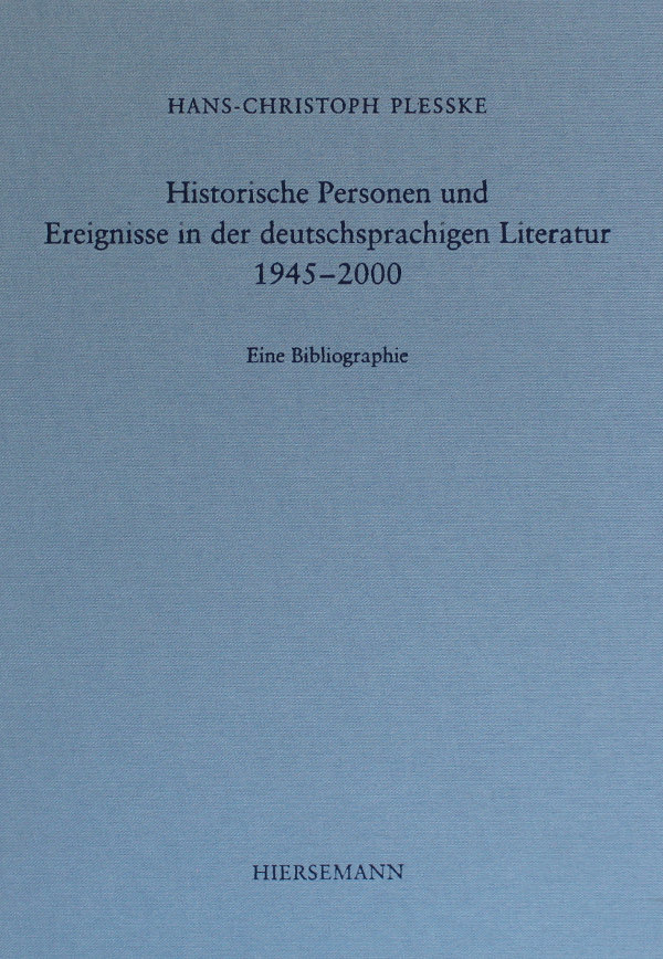 Historische Personen und Ereignisse in der deutschsprachigen Literatur 1945–2000