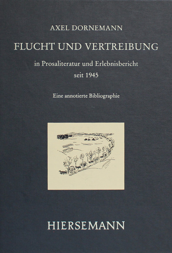 Flucht und Vertreibung aus den ehemaligen deutschen Ostgebieten in Prosaliteratur und Erlebnisberich Flucht und Vertreibung aus den ehemaligen deutschen Ostgebieten in Prosaliteratur und Erlebnisberich