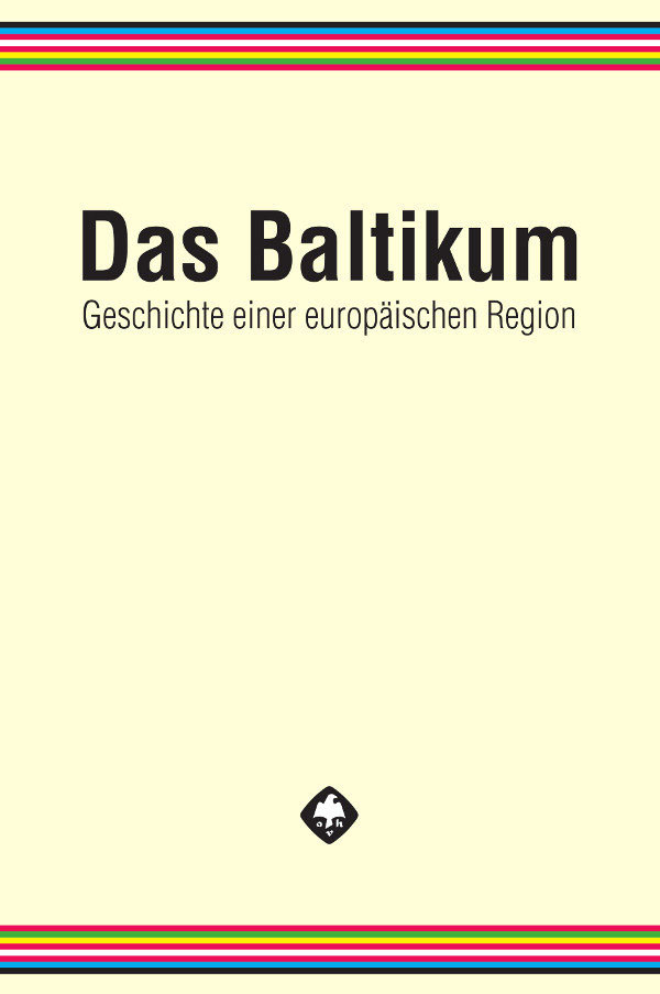 baltikum-geschichte-europaeischen-region-gesamtwerk Das Baltikum Gesamtwerk