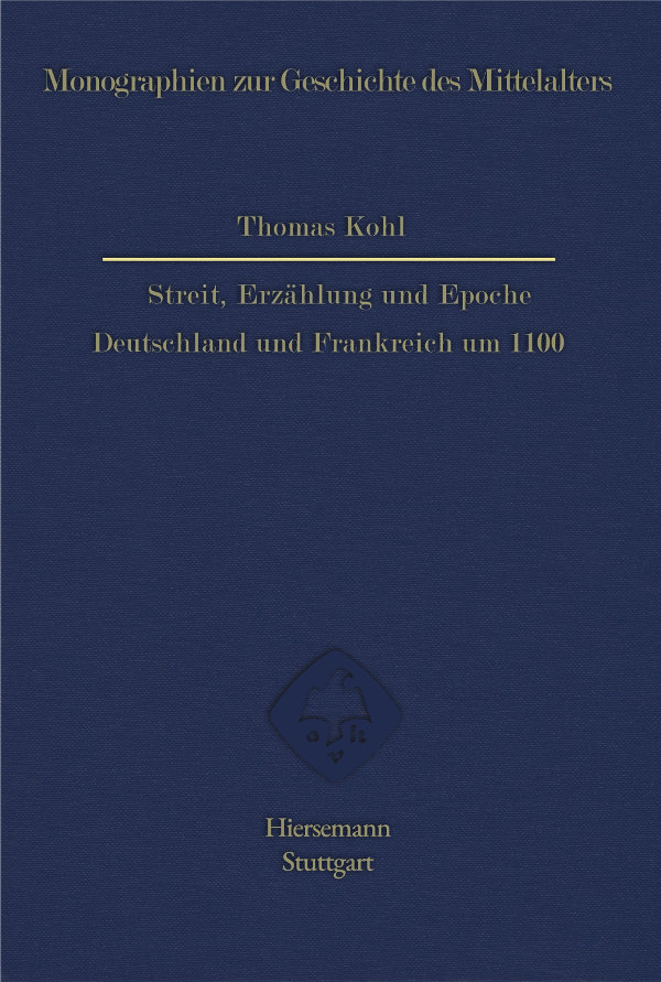 streit-erzaehlung-epoche-thomas-kohl Thomas Kohl, Streit, Erzählung und Epoche. Deutschland und Frankreich um 1100