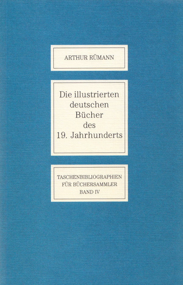 Die illustrierten deutschen Bücher des 19. Jahrhunderts, Arthur Rümann