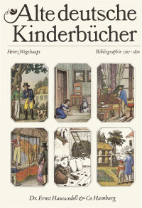 Alte deutsche Kinderbücher [I]. Bibliographie 1507-1850.