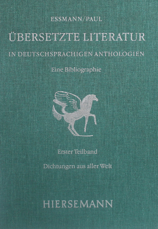 Übersetzte Literatur in deutschsprachigen Anthologien. Eine Bibliographie. Übersetzte Literatur in deutschsprachigen Anthologien. Eine Bibliographie.