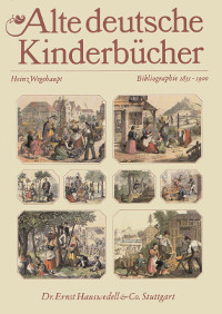 Alte deutsche Kinderbücher [II]. Bibliographie 1851-1900.