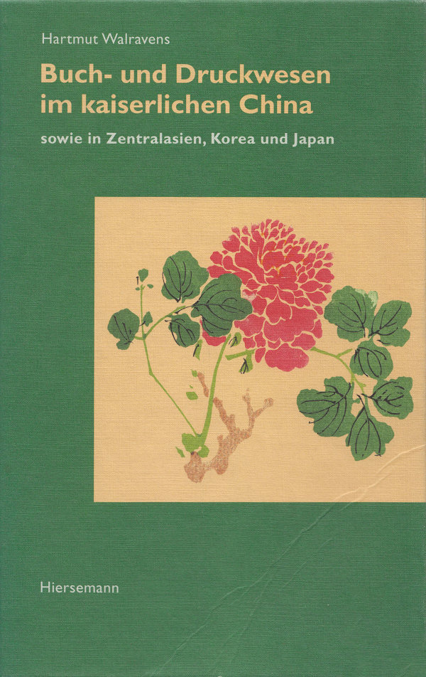 Buch- und Druckwesen im kaiserlichen China sowie in Zentralasien, Korea und Japan Buch- und Druckwesen im kaiserlichen China sowie in Zentralasien, Korea und Japan