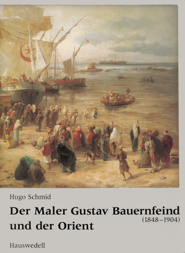 der-maler-gustav-bauernfeind-und-der-orient Der Maler Gustav Bauernfeind und der Orient