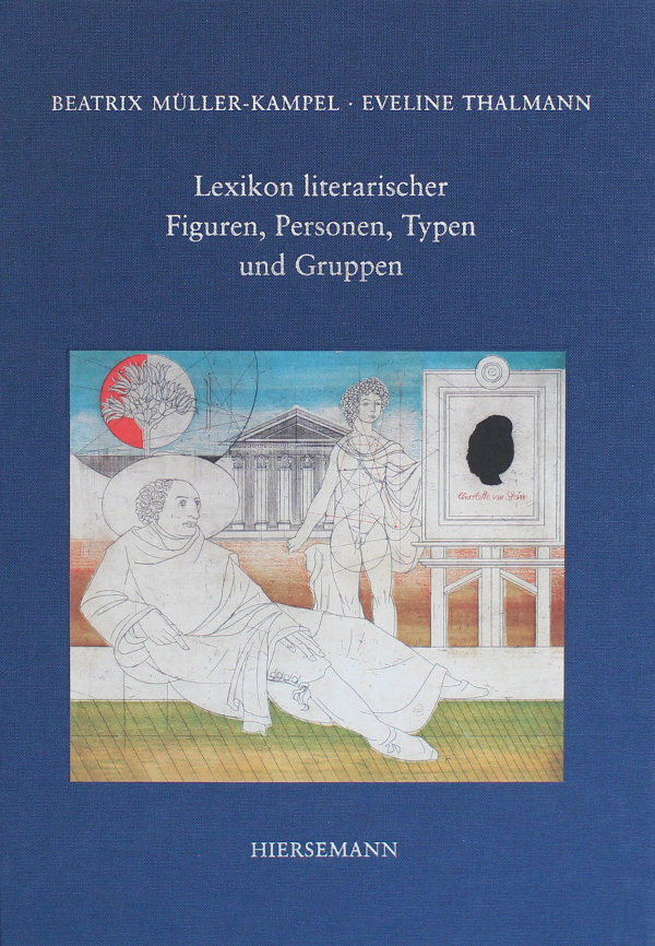 Lexikon literarischer Figuren, Personen, Typen und Gruppen Lexikon literarischer Figuren, Personen, Typen und Gruppen