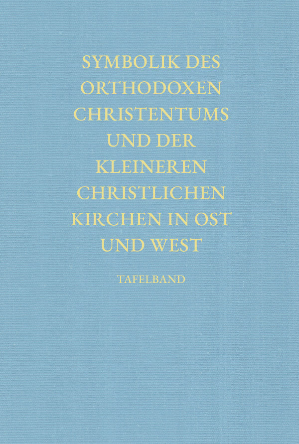 symbolik-des-orthodoxen-christentums Symbolik des orthodoxen Christentums und der kleineren christlichen Kirchen in Ost und West