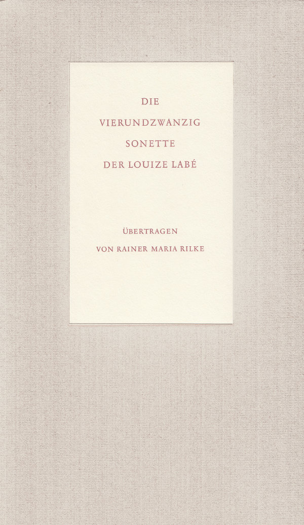 vierundzwanzig Sonette Louize Labé Rainer Maria Rilke