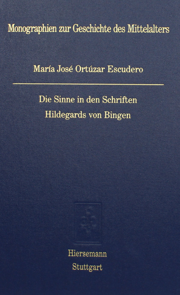 Die Sinne in den Schriften Hildegards von Bingen Die Sinne in den Schriften Hildegards von Bingen