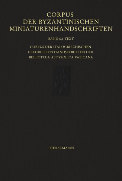 Corpus der italogriechischen dekorierten Handschriften der Biblioteca Apostolica Vaticana