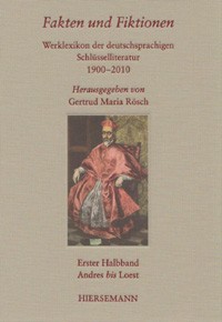 Fakten und Fiktionen. Werklexikon deutschsprachiger Schlüsselliteratur 1900-2010
