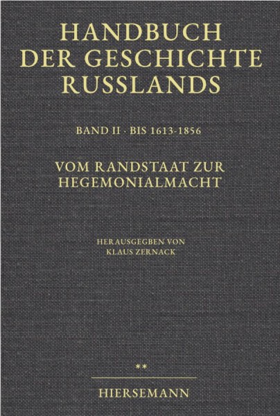 Klaus Zernack (Hrsg.): Vom Randstaat zur Hegemonialmacht. Handbuch der Geschichte Russlands